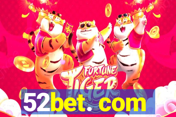 52bet. com